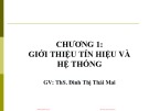 Bài giảng Tín hiệu và hệ thống: Chương 1 - ThS. Đinh Thị Thái Mai