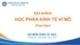 Bài giảng Kinh tế vĩ mô - Chương 1: Tổng quan về kinh tế vĩ mô (Chương trình Cao học)