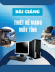 Bài giảng Thiết kế mạng máy tính: Chương 4 - Cơ sở về bộ định tuyến (Router)