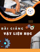 Bài giảng Vật liệu học: Chương 1 - Giới thiệu về vật liệu cơ khí