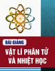 Bài giảng Vật lí phân tử và nhiệt học - TS. Trương Văn Minh
