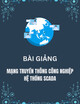 Bài giảng Mạng truyền thông công nghiệp - Hệ thống SCADA: Chương 1 - Tổng quan mạng truyền thông công nghiệp