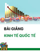 Bài giảng Kinh tế quốc tế: Chương 4 - Trường Đại học Kinh tế Quốc dân