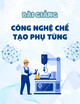 Bài giảng Công nghệ chế tạo phụ tùng: Chương 2 - Bùi Xuân Tùng