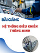 Bài giảng Hệ thống điều khiển thông minh: Chương 1 - TS. Ngô Thanh Quyền