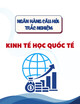 Ngân hàng câu hỏi trắc nghiệm môn Kinh tế học quốc tế