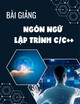 Bài giảng Ngôn ngữ lập trình C/C++: Chương 1 - GV. Nguyễn Quốc Bình