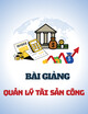 Bài giảng Quản lý tài sản công: Chương 5 - TS. Bùi Phương Thanh