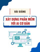 Bài giảng Xây dựng phần mềm với AI cơ bản