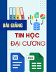 Bài giảng Tin học đại cương: Microsoft Excel - GV. Trần Thị Dung