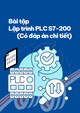 Bài tập Lập trình PLC S7-200 (Có đáp án chi tiết)